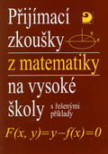 Přijímací zkoušky z matematiky na vysoké školy s řešenými příklady